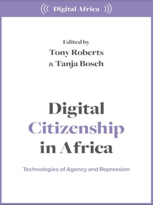 cover image of Digital Citizenship in Africa: Technologies of Agency and Repression